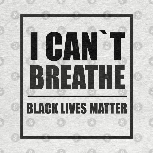 BLACK LIVES MATTER: I CANT BREATHE by teesvira